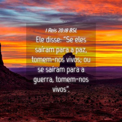 Picture 04 - 1 Reis 20:18 BSL - Ele disse: “Se eles saíram para a paz, - Bible Verse Picture