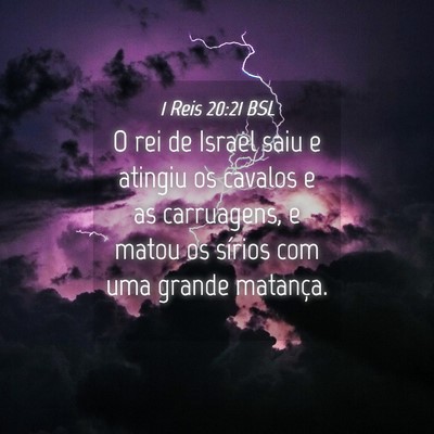 Picture 04 - 1 Reis 20:21 BSL - O rei de Israel saiu e atingiu os cavalos e as - Bible Verse Picture
