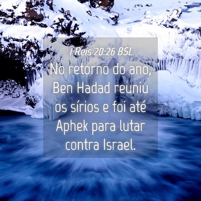 Picture 04 - 1 Reis 20:26 BSL - No retorno do ano, Ben Hadad reuniu os sírios e - Bible Verse Picture