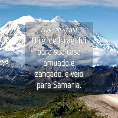 Picture 04 - 1 Reis 20:43 BSL - O rei de Israel foi para sua casa amuado e - Bible Verse Picture