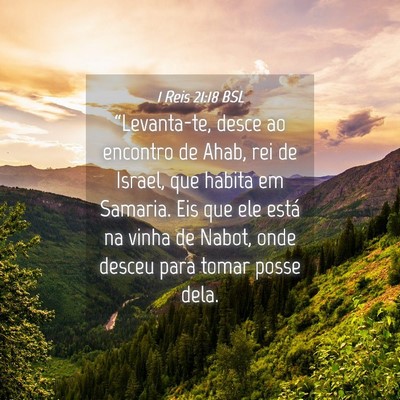 Picture 04 - 1 Reis 21:18 BSL - “Levanta-te, desce ao encontro de Ahab, rei de - Bible Verse Picture