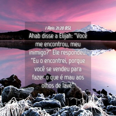 Picture 04 - 1 Reis 21:20 BSL - Ahab disse a Elijah: “Você me encontrou, meu - Bible Verse Picture