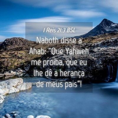 Picture 04 - 1 Reis 21:3 BSL - Naboth disse a Ahab: “Que Yahweh me proíba, - Bible Verse Picture