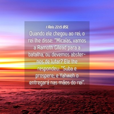 Picture 04 - 1 Reis 22:15 BSL - Quando ele chegou ao rei, o rei lhe disse: - Bible Verse Picture