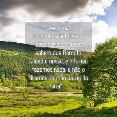 Picture 04 - 1 Reis 22:3 BSL - O rei de Israel disse a seus servos: “Vocês - Bible Verse Picture