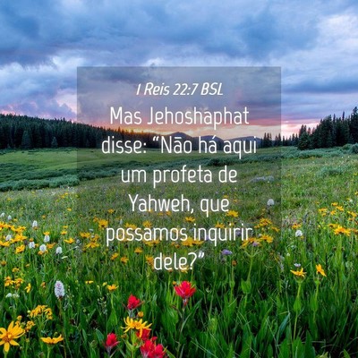 Picture 04 - 1 Reis 22:7 BSL - Mas Jehoshaphat disse: “Não há aqui um - Bible Verse Picture
