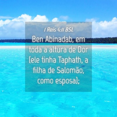 Picture 04 - 1 Reis 4:11 BSL - Ben Abinadab, em toda a altura de Dor (ele tinha - Bible Verse Picture