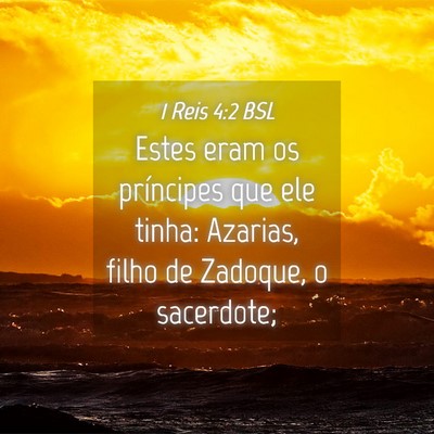 Picture 04 - 1 Reis 4:2 BSL - Estes eram os príncipes que ele tinha: Azarias, - Bible Verse Picture