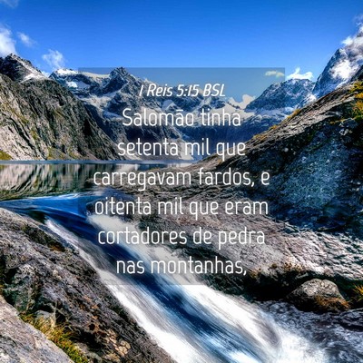 Picture 04 - 1 Reis 5:15 BSL - Salomão tinha setenta mil que carregavam fardos, - Bible Verse Picture