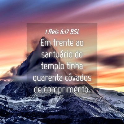 Picture 04 - 1 Reis 6:17 BSL - Em frente ao santuário do templo tinha quarenta - Bible Verse Picture