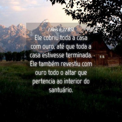 Picture 04 - 1 Reis 6:22 BSL - Ele cobriu toda a casa com ouro, até que toda a - Bible Verse Picture