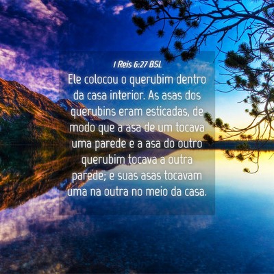 Picture 04 - 1 Reis 6:27 BSL - Ele colocou o querubim dentro da casa interior. - Bible Verse Picture