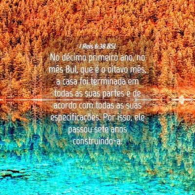 Picture 04 - 1 Reis 6:38 BSL - No décimo primeiro ano, no mês Bul, que é o - Bible Verse Picture