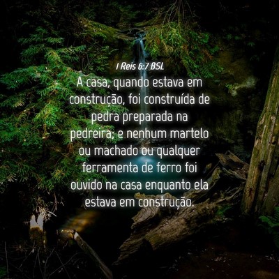 Picture 04 - 1 Reis 6:7 BSL - A casa, quando estava em construção, foi - Bible Verse Picture