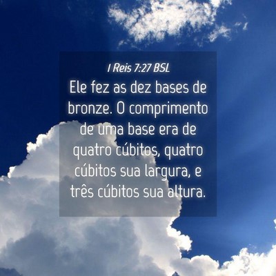 Picture 04 - 1 Reis 7:27 BSL - Ele fez as dez bases de bronze. O comprimento de - Bible Verse Picture