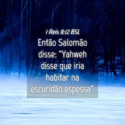 Picture 04 - 1 Reis 8:12 BSL - Então Salomão disse: “Yahweh disse que iria - Bible Verse Picture