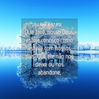 Picture 04 - 1 Reis 8:57 BSL - Que Javé, nosso Deus, esteja conosco como estava - Bible Verse Picture