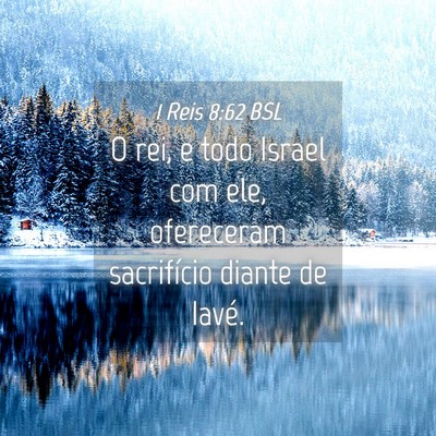 Picture 04 - 1 Reis 8:62 BSL - O rei, e todo Israel com ele, ofereceram - Bible Verse Picture
