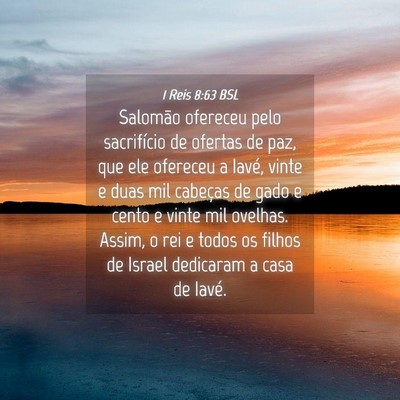 Picture 04 - 1 Reis 8:63 BSL - Salomão ofereceu pelo sacrifício de ofertas de - Bible Verse Picture