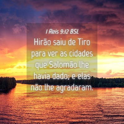 Picture 04 - 1 Reis 9:12 BSL - Hirão saiu de Tiro para ver as cidades que - Bible Verse Picture