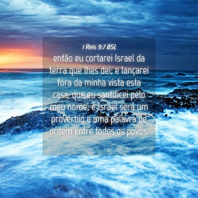 Picture 04 - 1 Reis 9:7 BSL - então eu cortarei Israel da terra que lhes dei; - Bible Verse Picture