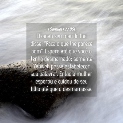 Picture 04 - 1 Samuel 1:23 BSL - Elkanah seu marido lhe disse: “Faça o que lhe - Bible Verse Picture