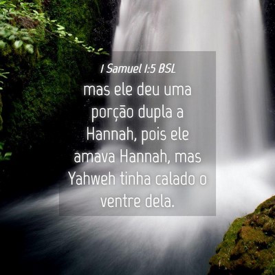 Picture 04 - 1 Samuel 1:5 BSL - mas ele deu uma porção dupla a Hannah, pois ele - Bible Verse Picture