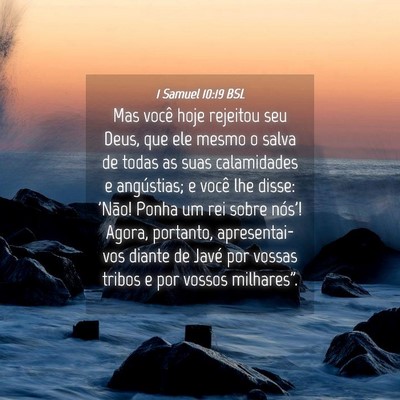 Picture 04 - 1 Samuel 10:19 BSL - Mas você hoje rejeitou seu Deus, que ele mesmo o - Bible Verse Picture