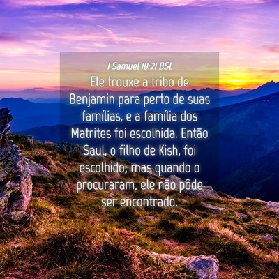 Picture 04 - 1 Samuel 10:21 BSL - Ele trouxe a tribo de Benjamin para perto de suas - Bible Verse Picture