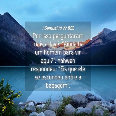 Picture 04 - 1 Samuel 10:22 BSL - Por isso perguntaram mais a Javé: “Ainda há - Bible Verse Picture