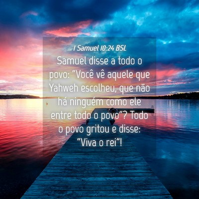Picture 04 - 1 Samuel 10:24 BSL - Samuel disse a todo o povo: “Você vê aquele - Bible Verse Picture