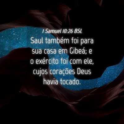 Picture 04 - 1 Samuel 10:26 BSL - Saul também foi para sua casa em Gibeá; e o - Bible Verse Picture