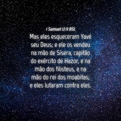 Picture 04 - 1 Samuel 12:9 BSL - Mas eles esqueceram Yavé seu Deus; e ele os - Bible Verse Picture