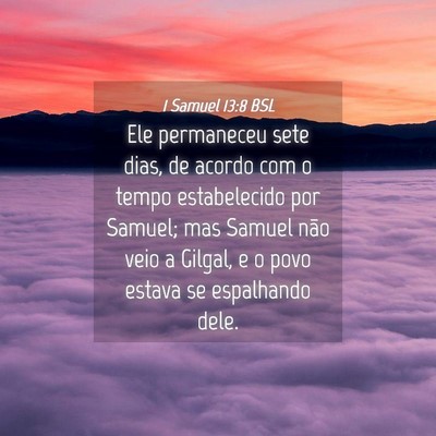 Picture 04 - 1 Samuel 13:8 BSL - Ele permaneceu sete dias, de acordo com o tempo - Bible Verse Picture