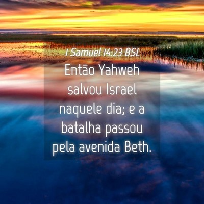 Picture 04 - 1 Samuel 14:23 BSL - Então Yahweh salvou Israel naquele dia; e a - Bible Verse Picture