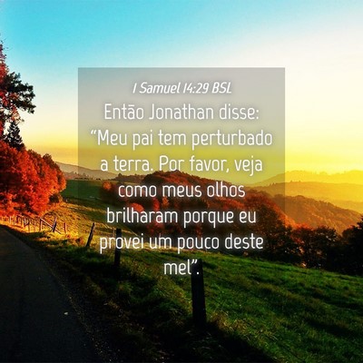 Picture 04 - 1 Samuel 14:29 BSL - Então Jonathan disse: “Meu pai tem perturbado - Bible Verse Picture
