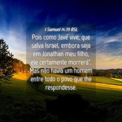 Picture 04 - 1 Samuel 14:39 BSL - Pois como Javé vive, que salva Israel, embora - Bible Verse Picture