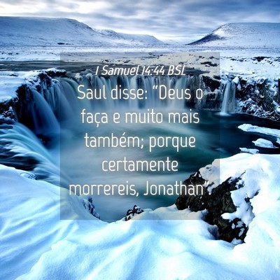 Picture 04 - 1 Samuel 14:44 BSL - Saul disse: “Deus o faça e muito mais também; - Bible Verse Picture