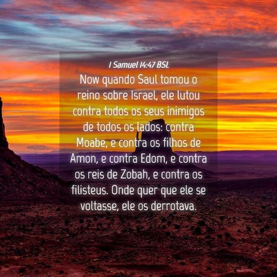 Picture 04 - 1 Samuel 14:47 BSL - Now quando Saul tomou o reino sobre Israel, ele - Bible Verse Picture