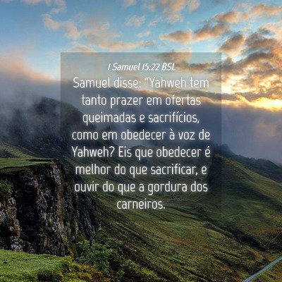 Picture 04 - 1 Samuel 15:22 BSL - Samuel disse: “Yahweh tem tanto prazer em - Bible Verse Picture