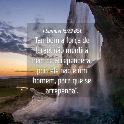 Picture 04 - 1 Samuel 15:29 BSL - Também a força de Israel não mentirá nem se - Bible Verse Picture