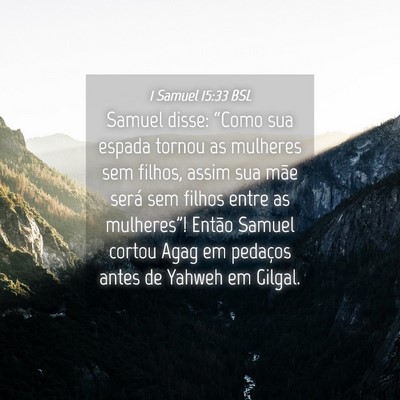 Picture 04 - 1 Samuel 15:33 BSL - Samuel disse: “Como sua espada tornou as - Bible Verse Picture