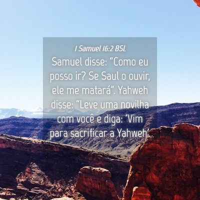 Picture 04 - 1 Samuel 16:2 BSL - Samuel disse: “Como eu posso ir? Se Saul o - Bible Verse Picture