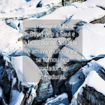 Picture 04 - 1 Samuel 16:21 BSL - David veio a Saul e ficou diante dele. Ele o - Bible Verse Picture