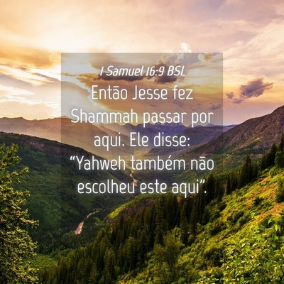 Picture 04 - 1 Samuel 16:9 BSL - Então Jesse fez Shammah passar por aqui. Ele - Bible Verse Picture