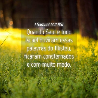 Picture 04 - 1 Samuel 17:11 BSL - Quando Saul e todo Israel ouviram essas palavras - Bible Verse Picture