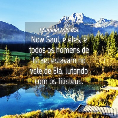 Picture 04 - 1 Samuel 17:19 BSL - Now Saul, e eles, e todos os homens de Israel - Bible Verse Picture