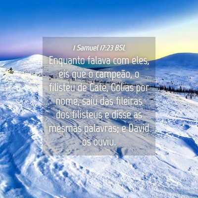 Picture 04 - 1 Samuel 17:23 BSL - Enquanto falava com eles, eis que o campeão, o - Bible Verse Picture