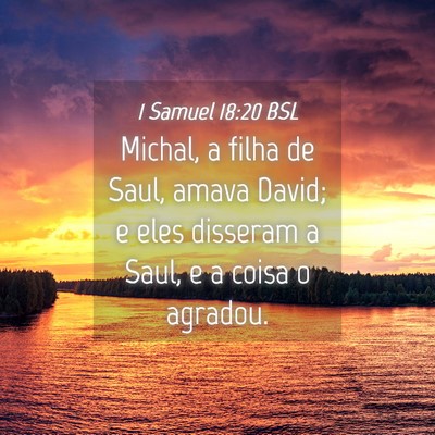Picture 04 - 1 Samuel 18:20 BSL - Michal, a filha de Saul, amava David; e eles - Bible Verse Picture
