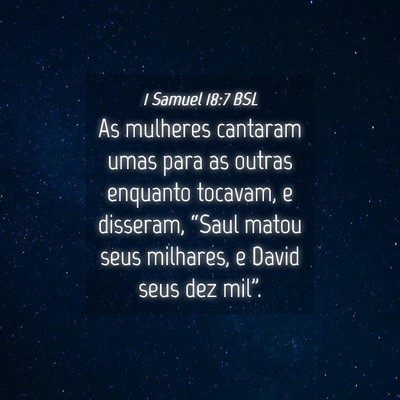 Picture 04 - 1 Samuel 18:7 BSL - As mulheres cantaram umas para as outras enquanto - Bible Verse Picture